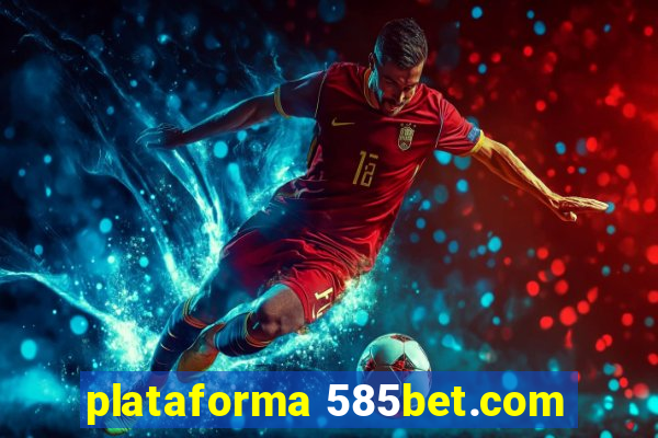 plataforma 585bet.com